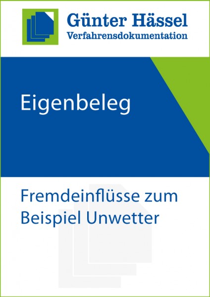 Eigenbeleg Fremdeinflüsse z.B. Unwetter
